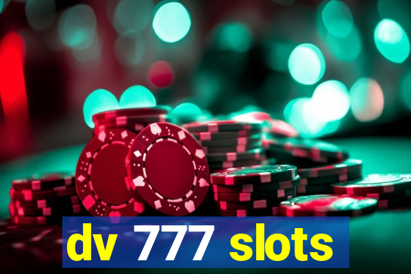 dv 777 slots